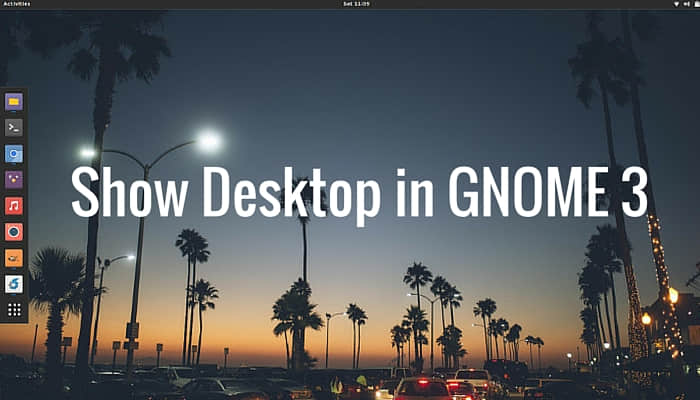 How to show desktop in GNOME 3