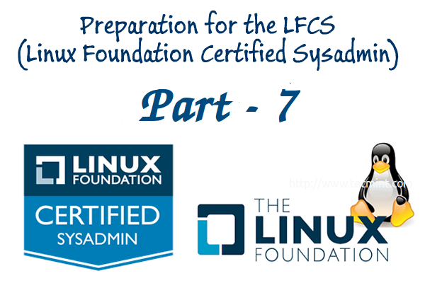 Linux Foundation Certified Sysadmin – Part 7