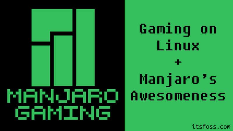 见见 Manjaro Gaming, 一个专门为游戏者设计的 Linux 发行版，带有 Manjaro 的所有才能。