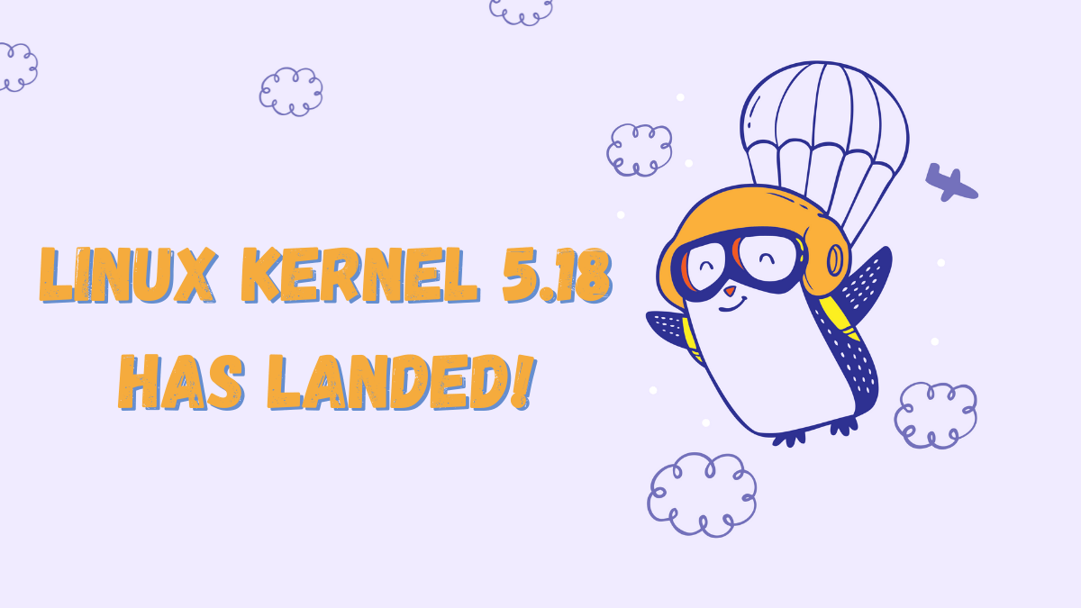 Linux kernel 5.18 release